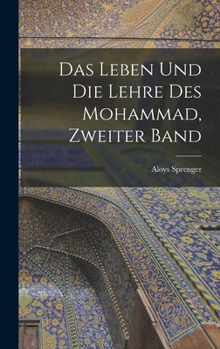 Hardcover Das Leben und die Lehre des Mohammad, Zweiter Band [German] Book