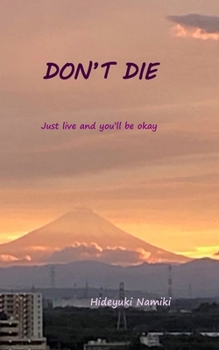 Paperback Don't Die: Just live and you'll be okay Book