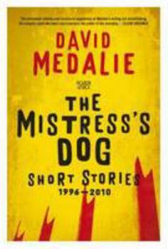 Hardcover The Mistress's Dog: Short Stories, 1996-2010 Book