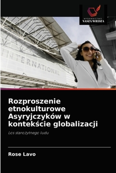 Paperback Rozproszenie etnokulturowe Asyryjczyków w kontek&#347;cie globalizacji [Polish] Book