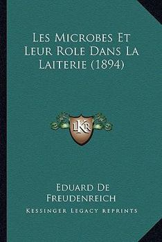 Paperback Les Microbes Et Leur Role Dans La Laiterie (1894) [French] Book