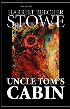 Paperback Uncle Tom's Cabin Annotated Book