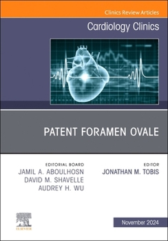 Hardcover Patent Foramen Ovale, an Issue of Cardiology Clinics: Volume 42-4 Book