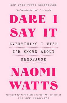 Paperback Dare I Say It: Everything I Wish I'd Known about Menopause Book