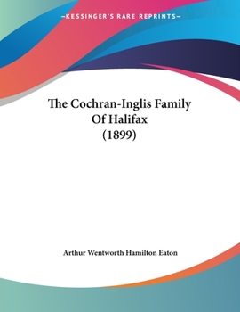 Paperback The Cochran-Inglis Family Of Halifax (1899) Book