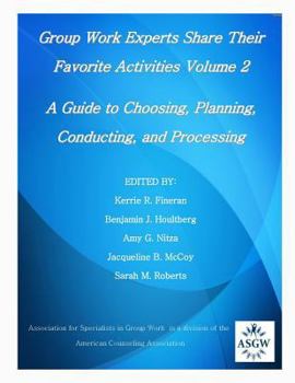Paperback Group Work Experts Share Their Favorite Activities Volume 2: A Guide to Choosing, Planning, Conducting, and Processing Book