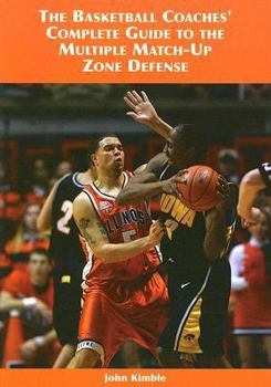 Paperback The Basketball Coaches' Complete Guide to the Multiple Match-Up Zone Defense Book