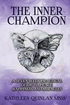 Paperback The Inner Champion: A Seven-Week Practical Guide to Peace, Happiness and Miracles Book