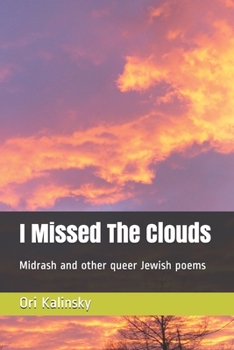 Paperback I Missed The Clouds: Midrash and other queer Jewish poems Book