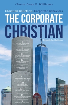 Paperback The Corporate Christian: Christian Beliefs vs. Corporate Behaviors Book