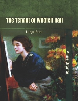 The Tenant of Wildfell Hall: Large Print