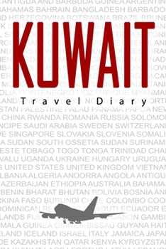 Paperback Kuwait Travel Diary: Travel and vacation diary for Kuwait. A logbook with important pre-made pages and many free sites for your travel memo Book