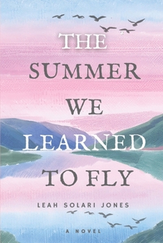 The Summer We Learned To Fly