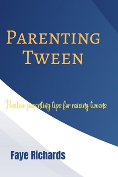 Paperback Parenting Tween: Positive parenting tips for raising tweens Book