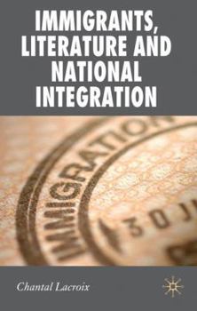 Hardcover Immigrants, Literature and National Integration Book