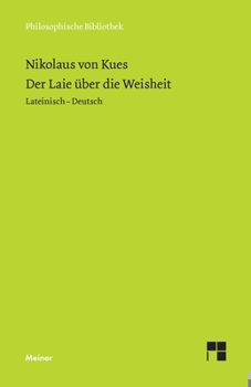 Paperback Der Laie über die Weisheit: Zweisprachige Ausgabe (lateinisch-deutsche Parallelausgabe, Heft 1) [German] Book