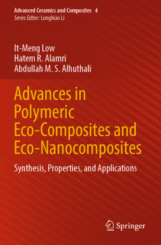 Paperback Advances in Polymeric Eco-Composites and Eco-Nanocomposites: Synthesis, Properties, and Applications Book