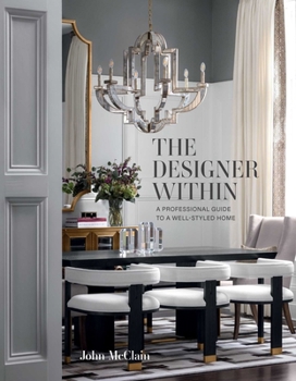 Hardcover The Designer Within: A Professional Guide to a Well-Styled Home Book
