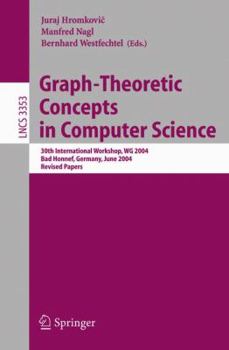 Paperback Graph-Theoretic Concepts in Computer Science: 30th International Workshop, Wg 2004, Bad Honnef, Germany, June 21-23, 2004, Revised Papers Book