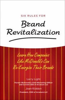 Hardcover Six Rules for Brand Revitalization: Learn How Companies Like McDonald' Can Re-Energize Their Brands Book