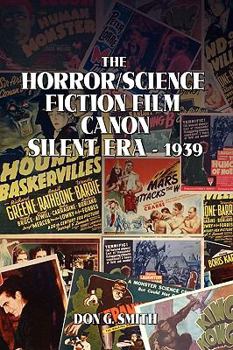 Paperback The Horror/Science Fiction Film Canon: Silent Era - 1939 Book