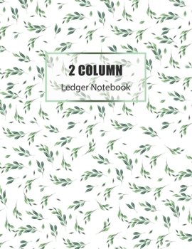 Paperback 2 Column Ledger Book: Accounting Ledger Notebook - Business Financial Bookkeeping - Record Keeping Book - Home School Office Supplies Book
