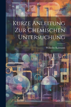 Paperback Kurze Anleitung zur chemischen Untersuchung [German] Book