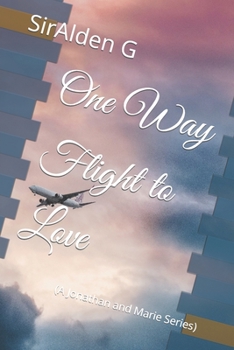 Paperback One Way Flight to Love: (A Jonathan and Marie Series) Book