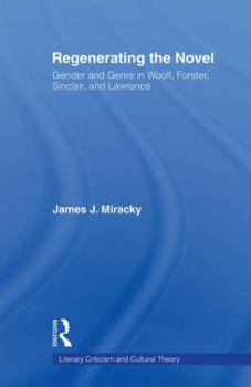Paperback Regenerating the Novel: Gender and Genre in Woolf, Forster, Sinclair, and Lawrence Book