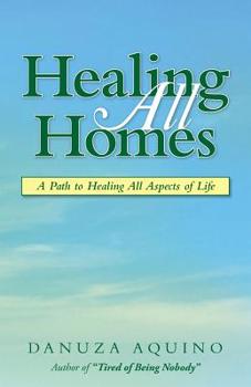 Paperback Healing All Homes: A Path to Healing All Aspects of Life Book