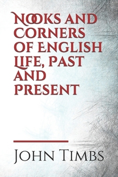 Paperback Nooks and Corners of English Life, Past and Present Book