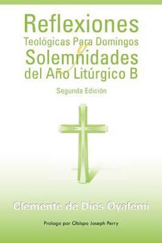 Paperback Reflexiones Teologicas Para Domingos y Solemnidades del Ano Liturgico B [Spanish] Book