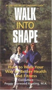 Mass Market Paperback Walk Into Shape: How to Walk Your Way to Better Health and Fitness Book