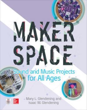 Paperback Makerspace Sound and Music Projects for All Ages Book
