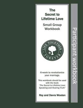 Paperback The Secret to Lifetime Love: Small Group Workbook Book