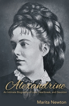 Paperback Alexandrine: An Intimate Biography of Love, Heartbreak, and Devotion Book