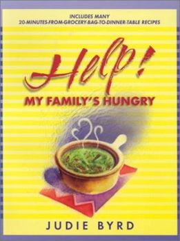 Paperback Help! My Family's Hungry: A Full Helping of Recipes & Inspiration for Busy Families Book
