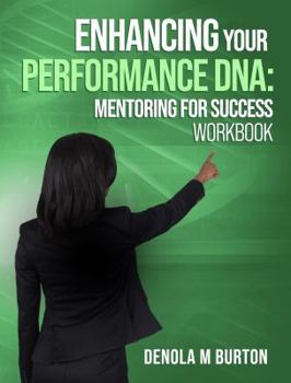 Paperback Enhancing Your Performance DNA: Mentoring For Success Book