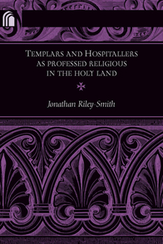 Paperback Templars and Hospitallers as Professed Religious in the Holy Land Book
