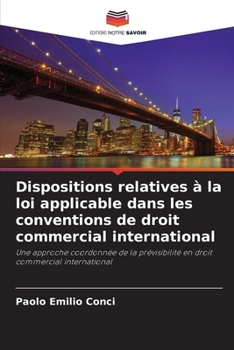 Dispositions relatives à la loi applicable dans les conventions de droit commercial international (French Edition)