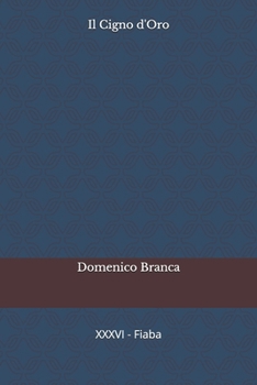 Il Cigno d'Oro (Serie - Il passero e la fata) (Italian Edition)