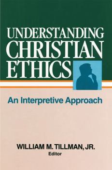 Paperback Understanding Christian Ethics: An Interpretive Approach Book