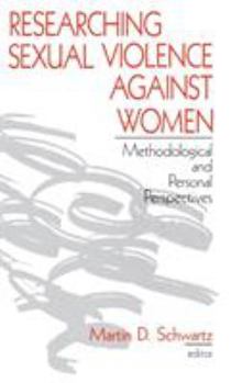Hardcover Researching Sexual Violence against Women: Methodological and Personal Perspectives Book