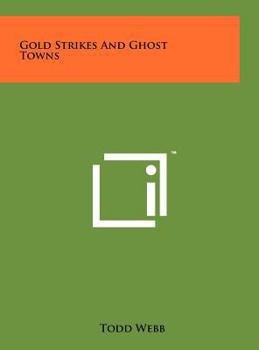 Hardcover Gold Strikes And Ghost Towns Book