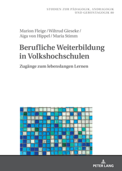 Hardcover Berufliche Weiterbildung in Volkshochschulen: Zugaenge zum lebenslangen Lernen [German] Book