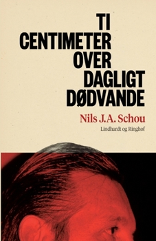 Ti centimeter over dagligt d?dvande