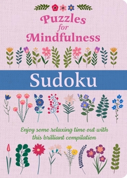 Paperback Puzzles for Mindfulness Sudoku: Enjoy Some Relaxing Time Out with This Brilliant Compilation Book