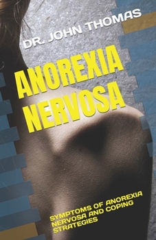 Paperback Anorexia Nervosa: Symptoms of Anorexia Nervosa and Coping Strategies Book