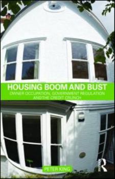 Paperback Housing Boom and Bust: Owner Occupation, Government Regulation and the Credit Crunch Book