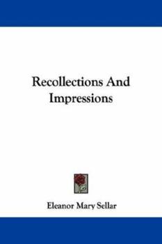 Recollections and Impressions